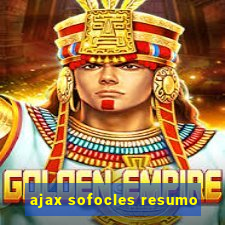 ajax sofocles resumo